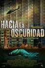 黑暗深处Hacia la oscuridad
